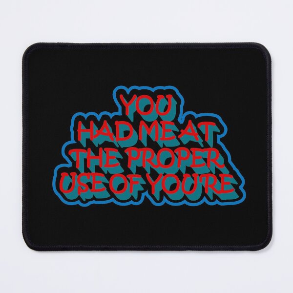 Item preview, You Had Me At The Proper Use Of "You're": thanksgiving,wedding,event,christmas,sarcastic,laughing. designed and sold by comeonyassine21.