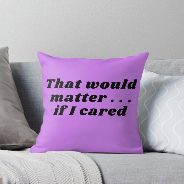 Item preview, That Would Matter If designed and sold by redbugdesigns.