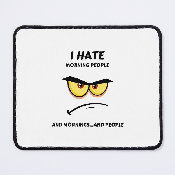 Item preview, I hate mornings and people designed and sold by Ninjawhere.