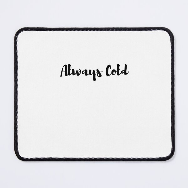 Item preview, Always Cold, Always Cold woman, Freaking Cold, Always Cold Gift, Funny Gift, Funny , Gift for Always Cold designed and sold by Alexa5454.