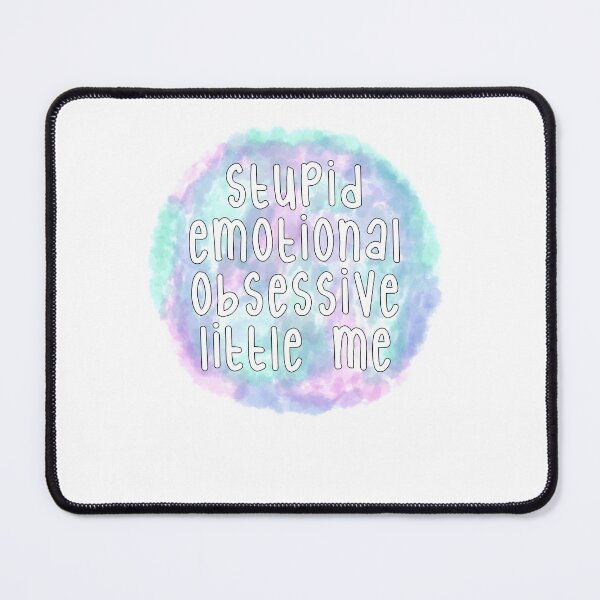 Item preview, stupid emotional obsessive little me designed and sold by Courtney-King.