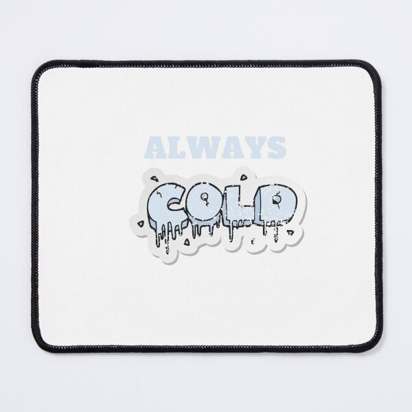 Item preview,  of Always Cold, Always Cold woman,  Freaking Cold, Always Cold Gift, Funny Gift, Funny , Gift for Always Cold designed and sold by Alexa5454.