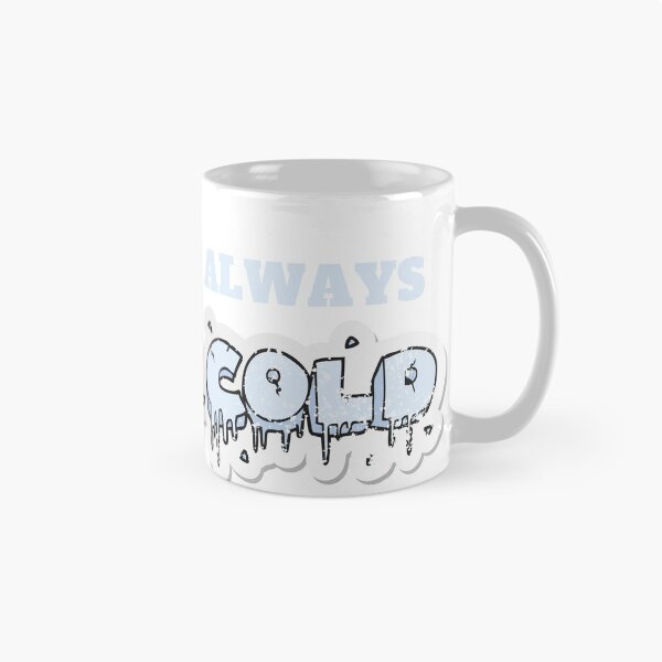 Item preview,  of Always Cold, Always Cold woman,  Freaking Cold, Always Cold Gift, Funny Gift, Funny , Gift for Always Cold designed and sold by Alexa5454.