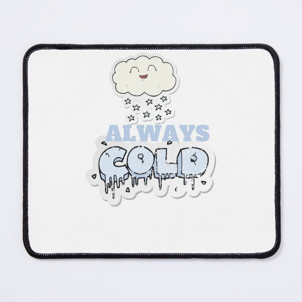 Item preview, Always Cold, Always Cold woman, Freaking Cold, Always Cold Gift, Funny Gift, Funny , Gift for Always Cold designed and sold by Alexa5454.