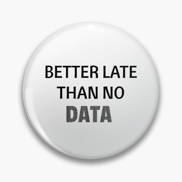 Item preview, Better Late Than No Data, Data Analyst, Data Scientist, Data Engineer, Data Viz, BI Developer designed and sold by DataAndBeyond.