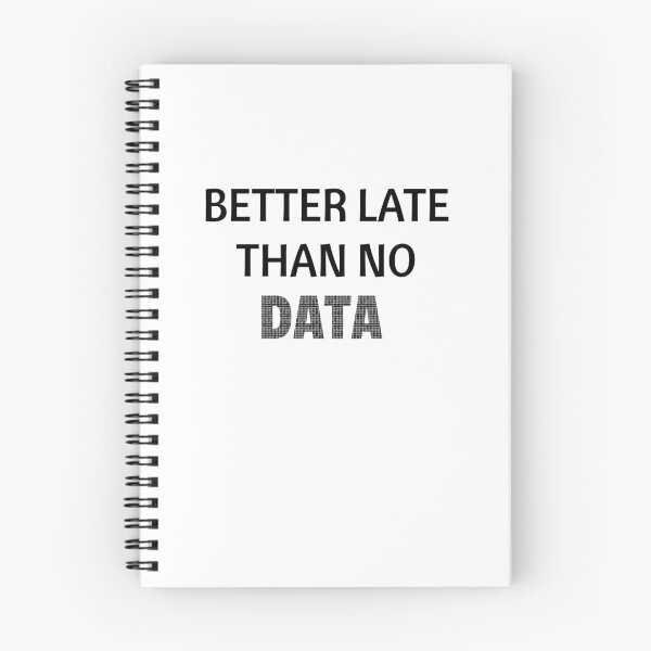 Item preview, Better Late Than No Data, Data Analyst, Data Scientist, Data Engineer, Data Viz, BI Developer designed and sold by DataAndBeyond.