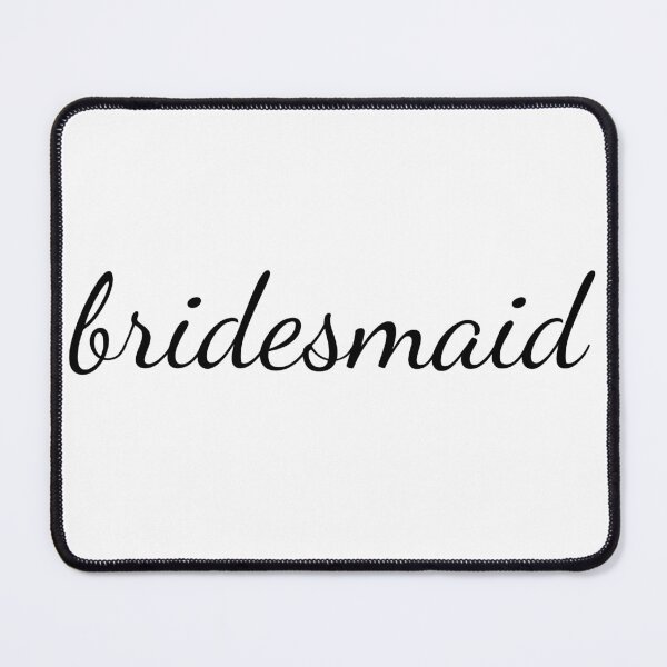 Item preview, Bridesmaid Black Cursive designed and sold by opptop.