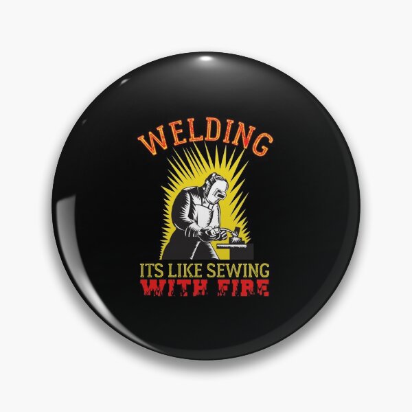 Item preview, Welding Is Like Sewing With Fire designed and sold by HROC.