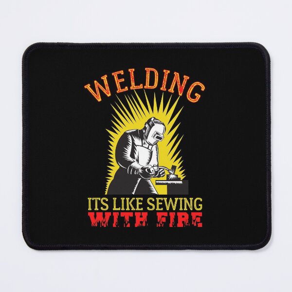 Item preview, Welding Is Like Sewing With Fire designed and sold by HROC.