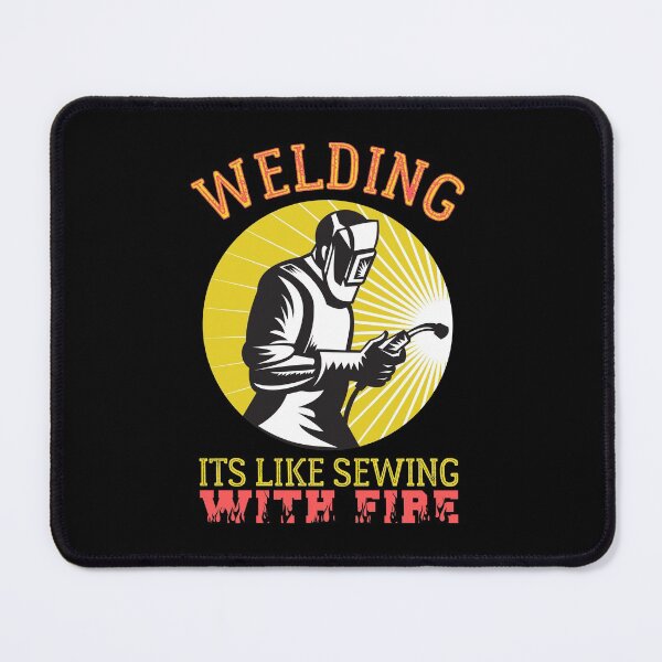 Item preview, Welding Is Like Sewing With Fire designed and sold by HROC.
