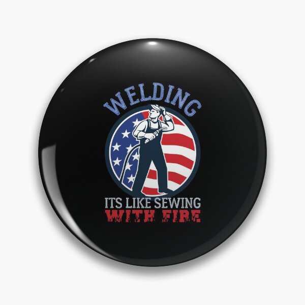 Item preview, Welding Its Like Sewing With Fire designed and sold by HROC.