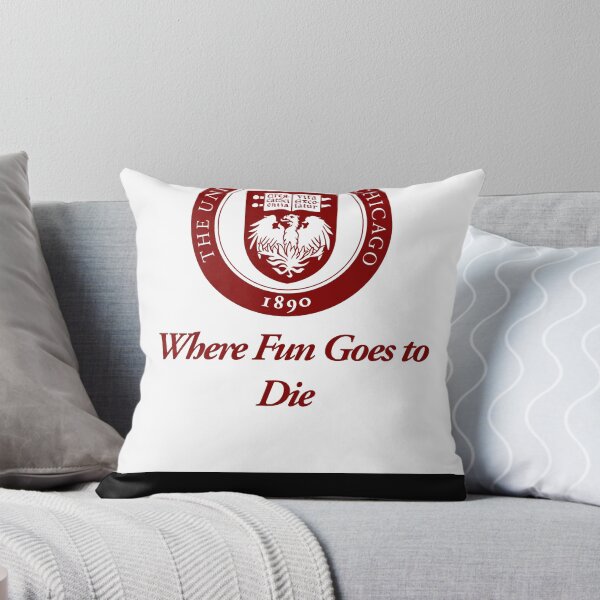 Item preview, The University of Chicago Where Fun Goes to Die designed and sold by montgomerye.