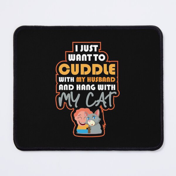 Item preview, I just want to Cuddle With My Husband and hang with my cat: thanksgiving,wedding,event,christmas,sarcastic,laughing,hug. designed and sold by comeonyassine21.