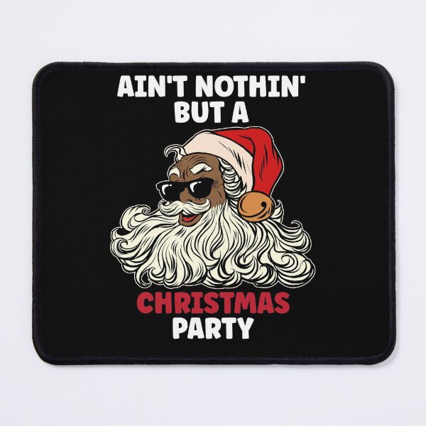 Item preview, Aint Nothin' But A Christmas Party Black African Santa Claus designed and sold by Dressed For Duty.