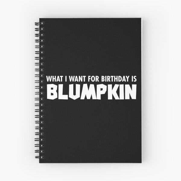 Item preview, Blumpkin Is What I Want for My Birthday designed and sold by hvdung456.