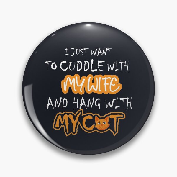 Item preview, I just want to Cuddle With My wife and hang with my cat: thanksgiving,wedding,event,christmas,sarcastic,laughing,hug. designed and sold by comeonyassine21.