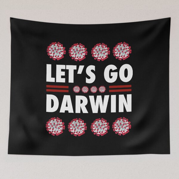 Item preview, Let’s go Darwin, let go and let Darwin, anti vaxxer humor, pro vaccine humor, educated vaccinated, medical humor, nurse humor designed and sold by The Snarky  Psychologist.