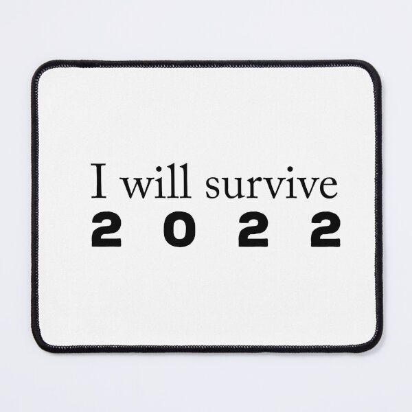 Item preview, I will survive 2022  designed and sold by DOTSCdesign.