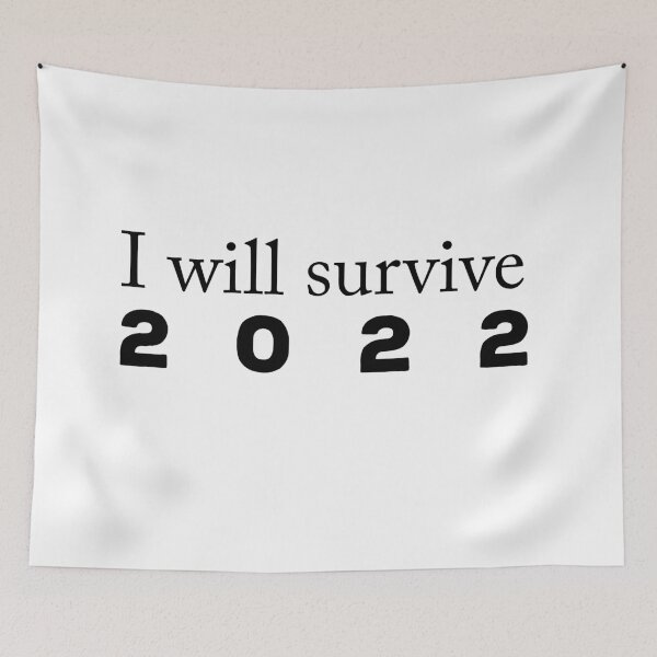 Item preview, I will survive 2022  designed and sold by DOTSCdesign.