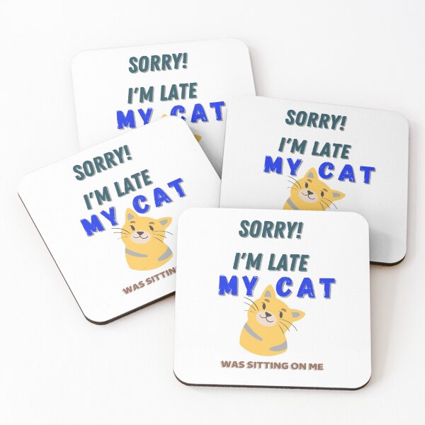 Item preview, SORRY IM LATE MY CAT WAS SITTING ON ME designed and sold by Innovational.