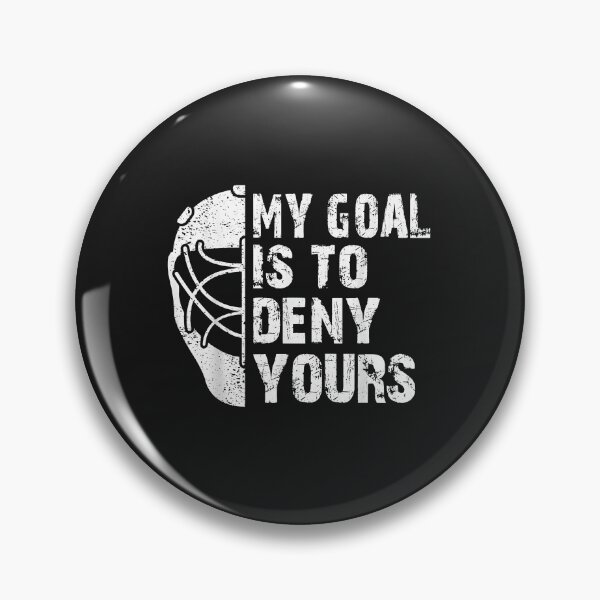 Item preview, Funny My Goal Is To Deny Yours Hockey Goalie Ice Hockey Gift designed and sold by Donnie56441.