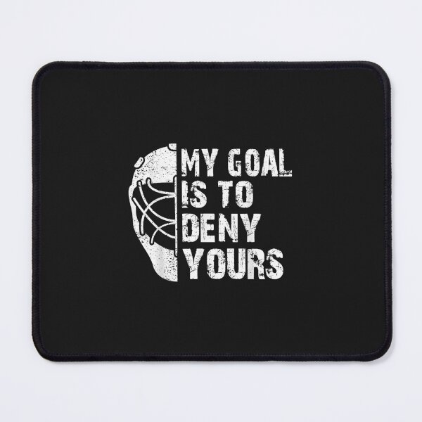 Item preview, Funny My Goal Is To Deny Yours Hockey Goalie Ice Hockey Gift designed and sold by Donnie56441.