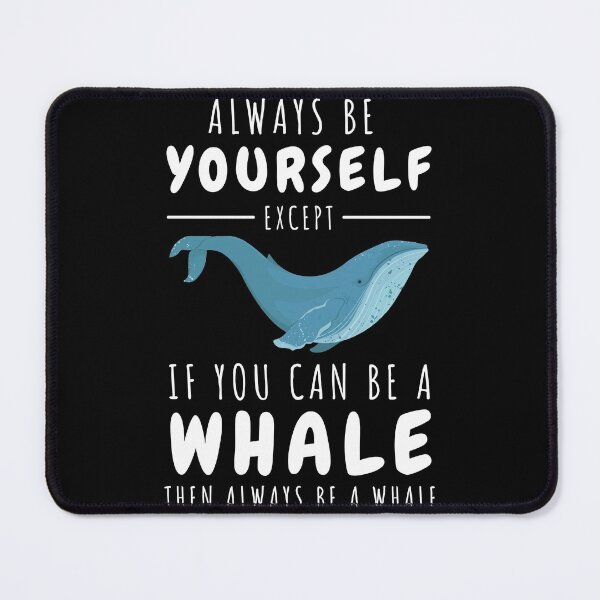 Item preview, Always be yourself, whale lover designed and sold by livegood.