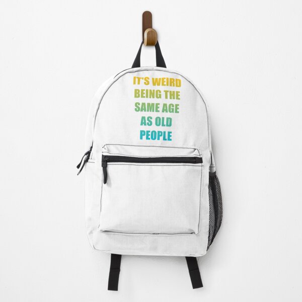 Item preview, It's Weird Being The Same Age As Old People designed and sold by naworas.