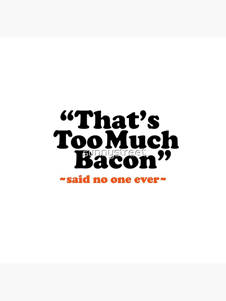Thumbnail 4 of 4, Clock, Too Much Bacon Funny Quote designed and sold by SunnyStreet.