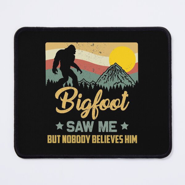 Item preview, Bigfoot Saw Me But Nobody Believes Him - Sasquatch designed and sold by hasanmasud.