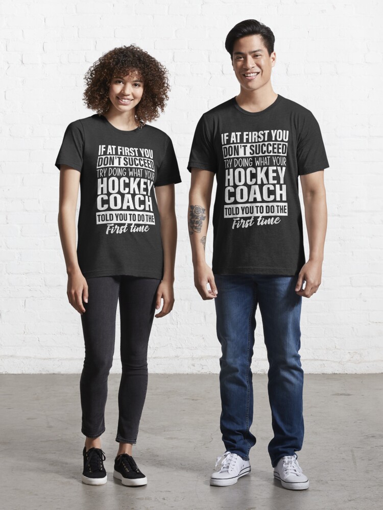 If At First You Don't Succeed Funny Hockey Coach Shirt & Hoodie 