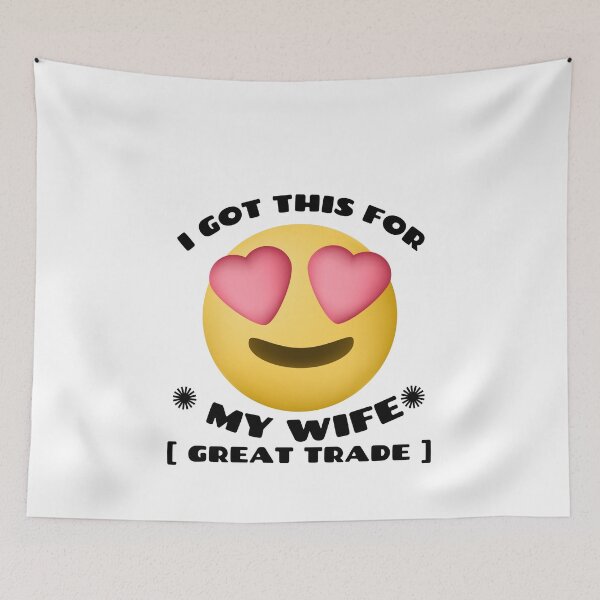 Item preview, I Got This For My Wife [ Great Trade ] designed and sold by crazydotdesigns.