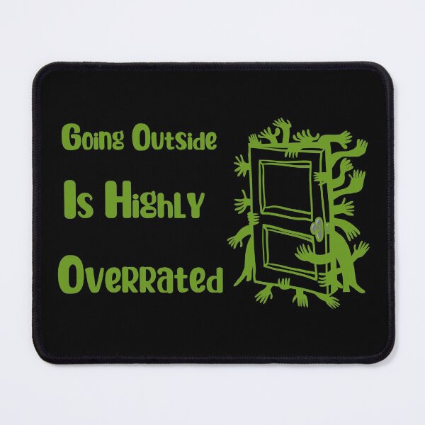 Item preview, Going Outside Is Highly Overrated designed and sold by laamriya974.