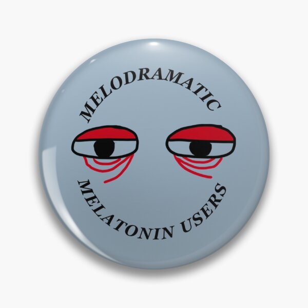 Item preview, MELODRAMATIC MELATONIN USERS Premium  designed and sold by Codelelincoln.