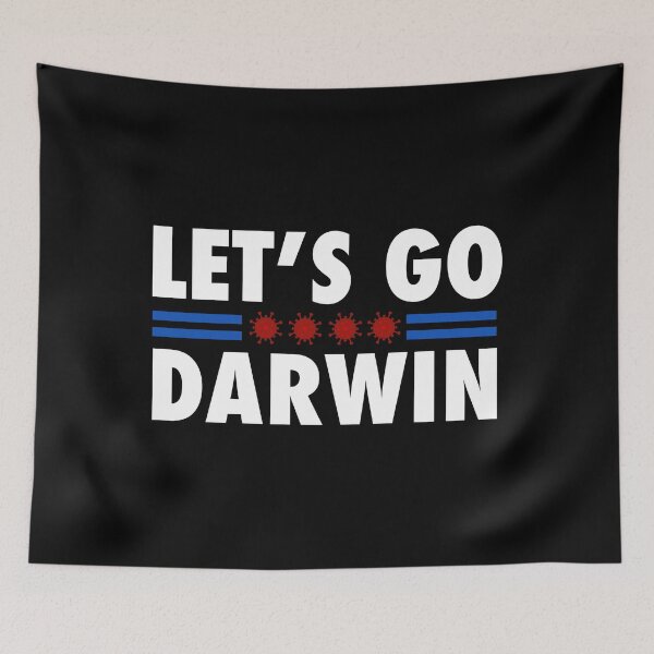 Item preview, Let’s go Darwin, let go and let Darwin, anti vaxxer humor, pro vaccine humor, educated vaccinated, medical humor, nurse humor designed and sold by The Snarky  Psychologist.