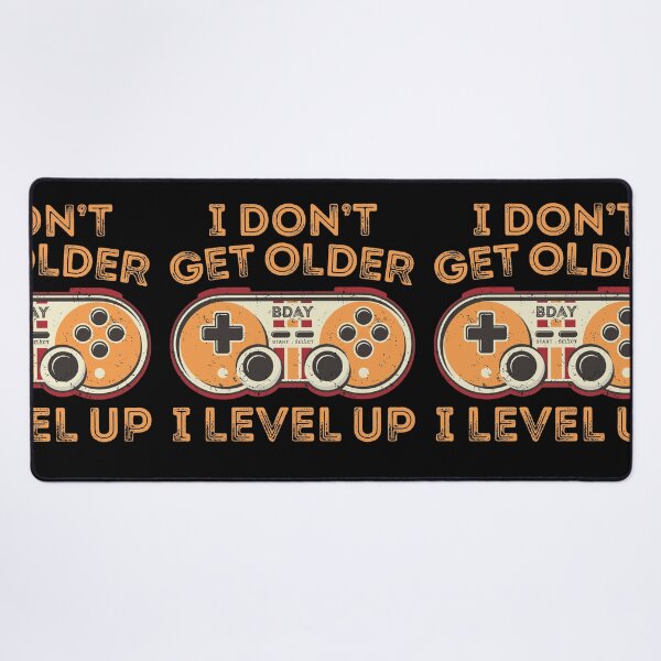 Item preview, I Don't Get Older I Level Up Gamer Gaming Controller Birthday designed and sold by GravitiTees.