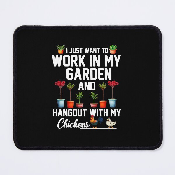 Item preview, i just want to work in my garden and hangout with my chickens designed and sold by hasanmasud.
