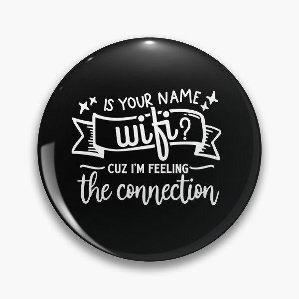Item preview, Is your name wifi cuz I'm feeling the connection designed and sold by pnkpopcorn.