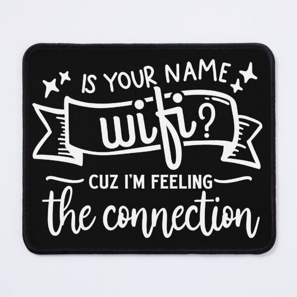 Item preview, Is your name wifi cuz I'm feeling the connection designed and sold by pnkpopcorn.