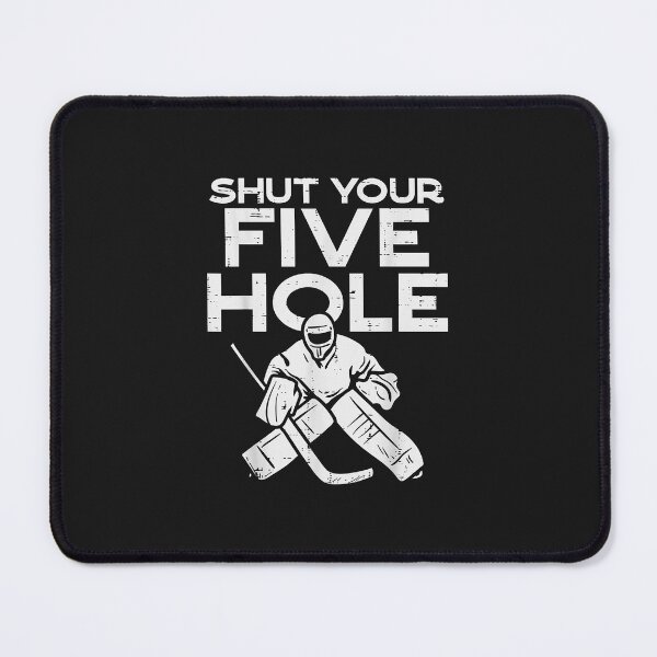 Item preview, Shut Your Five Hole Ice Hockey Goalie Goaltender Goalkeeper designed and sold by Donnie56441.
