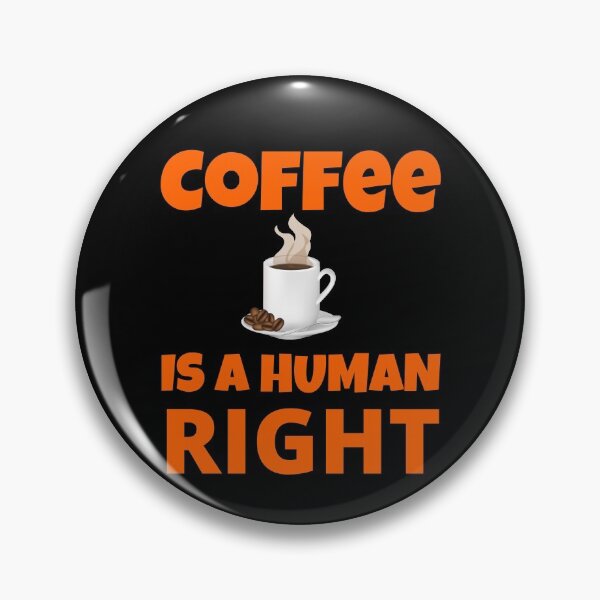 Item preview, Coffee is a Human Right designed and sold by Peter Stawicki.