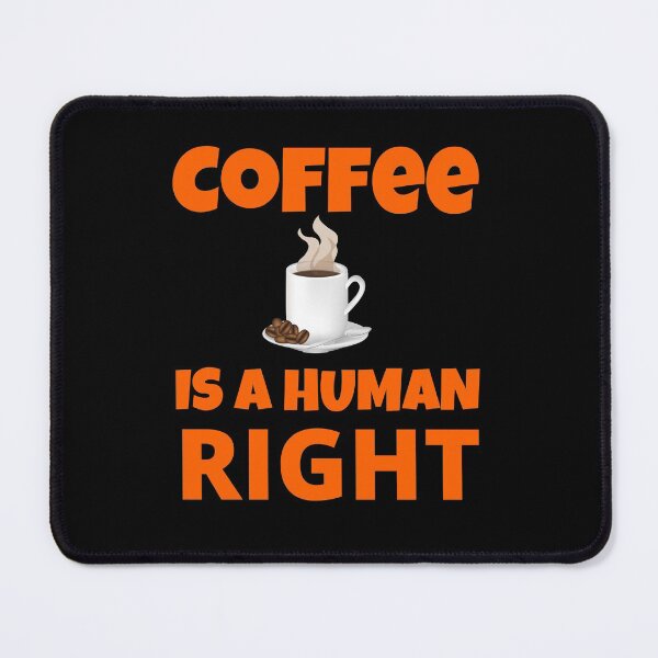 Item preview, Coffee is a Human Right designed and sold by Peter Stawicki.