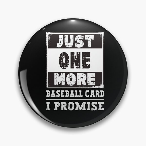 Item preview, Just one more Baseball Card I Promise - Collecting Baseball Cards designed and sold by dJ-Design.