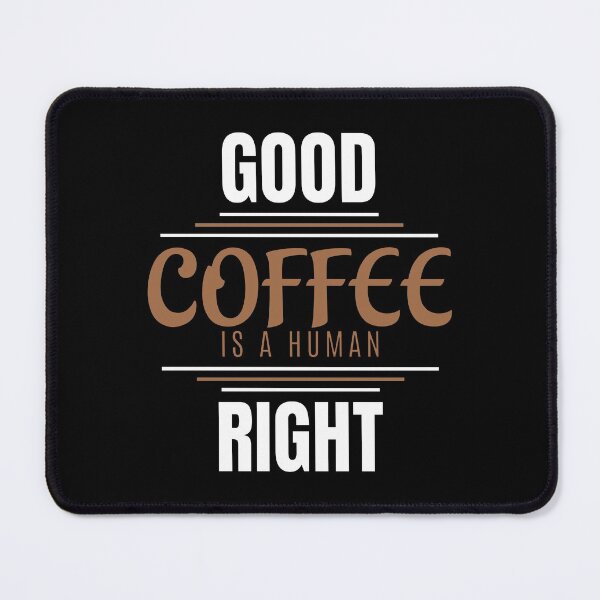 Item preview, Good coffee is a human right designed and sold by rp-art.