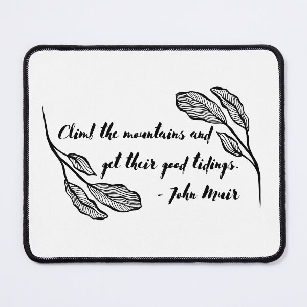 Item preview, Climb the Mountains | John Muir designed and sold by ArtistVenus.