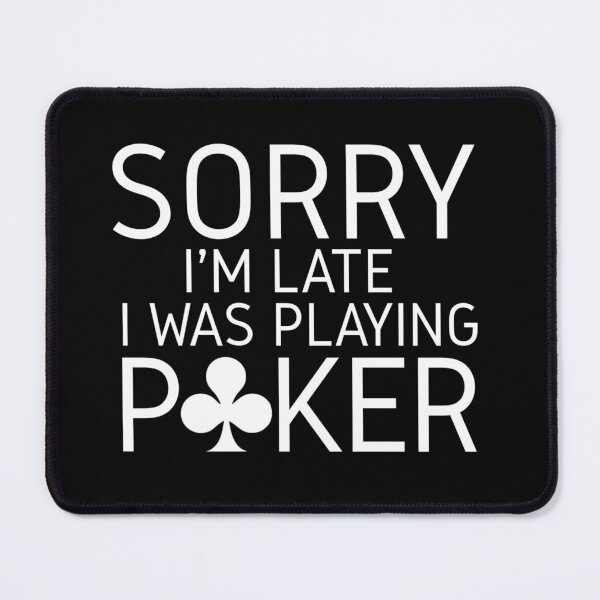 Item preview, Sorry I'm Late I Was Playing Poker T-shirt, Funny Poker Shirt, Casino Shirt, Poker Player Gift, Poker Tee Women, Gambling T-shirt designed and sold by Djikou.