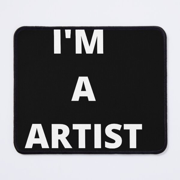 Item preview, I'M A ARTIST designed and sold by Highhocreations.