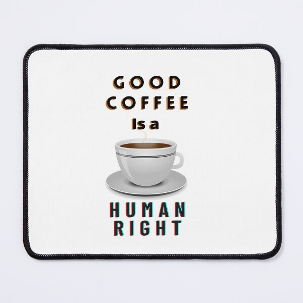 Item preview, Good coffee is a human right - funny Quotes T-SHIRTS for Coffee lovers designed and sold by Designspot2020.