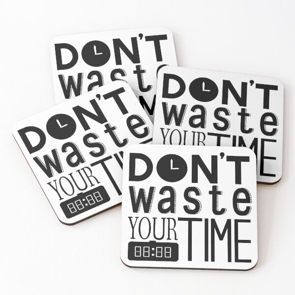 Item preview, Don't waste your time designed and sold by BeeMeCreative.