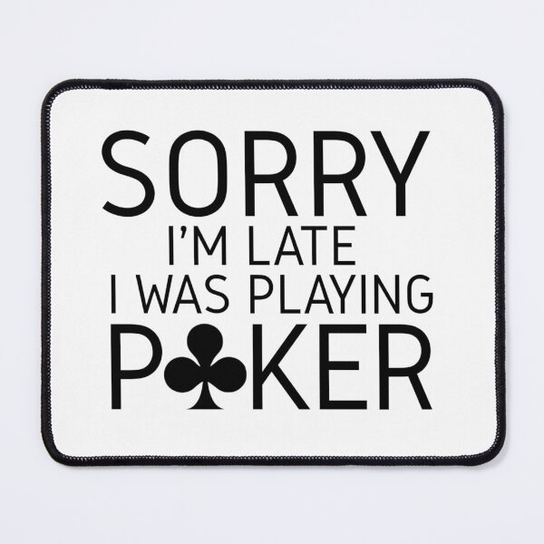 Item preview, Sorry I'm Late I Was Playing Poker T-shirt, Funny Poker Shirt, Casino Shirt, Poker Player Gift, Poker Tee Women, Gambling T-shirt designed and sold by Djikou.